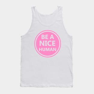 Be a nice human - Bold Tank Top